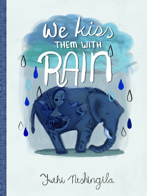 Title details for We Kiss Them With Rain by Futhi Ntshingila - Available
